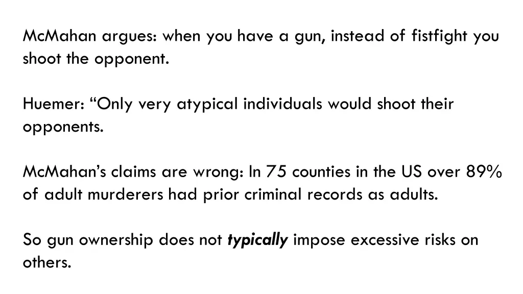 mcmahan argues when you have a gun instead