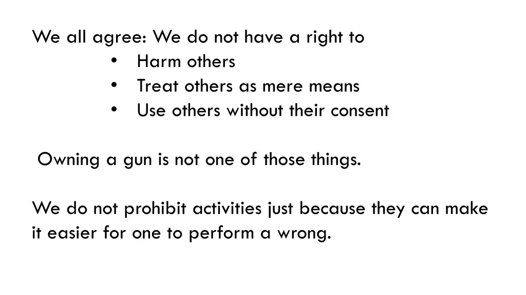 we all agree we do not have a right to harm