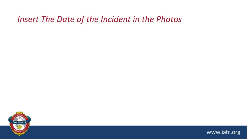 insert the date of the incident in the photos