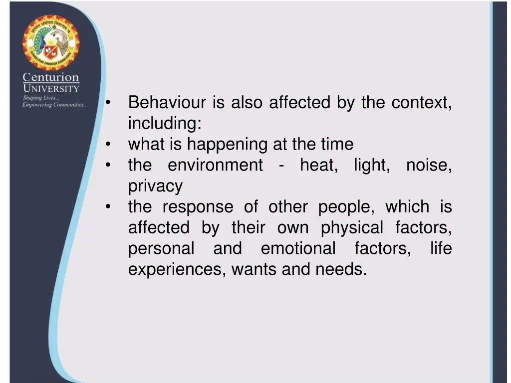 behaviour is also affected by the context