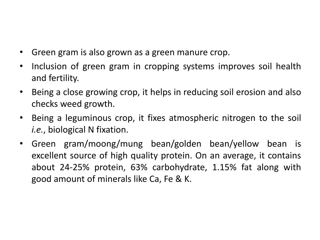 green gram is also grown as a green manure crop