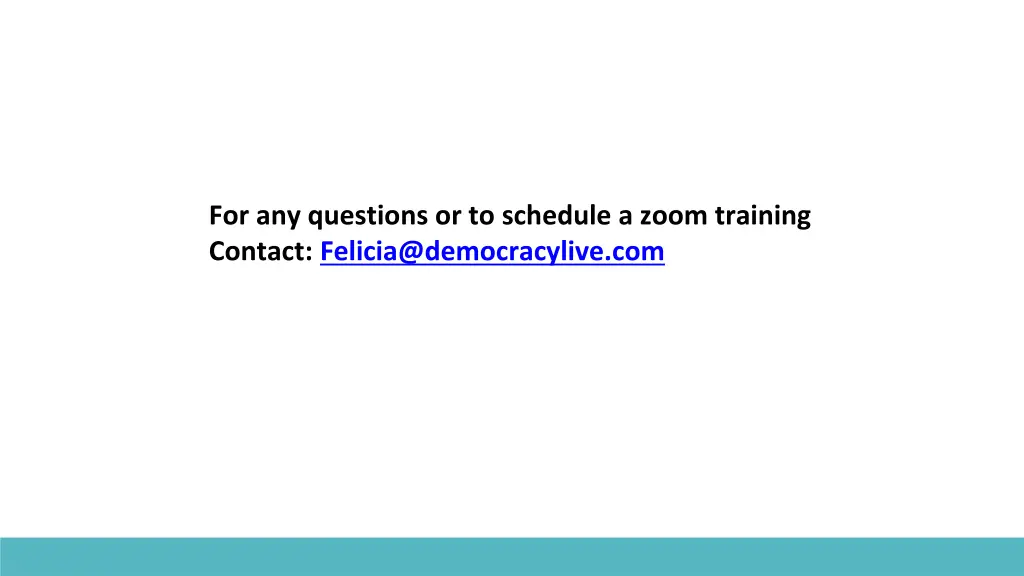 for any questions or to schedule a zoom training