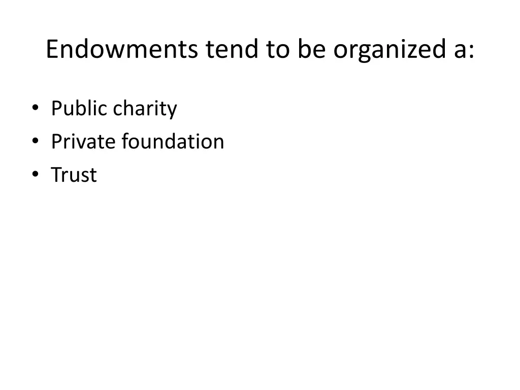 endowments tend to be organized a