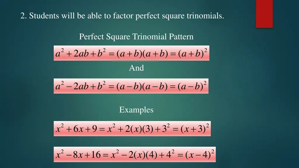 2 students will be able to factor perfect square