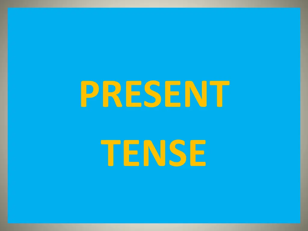 present tense