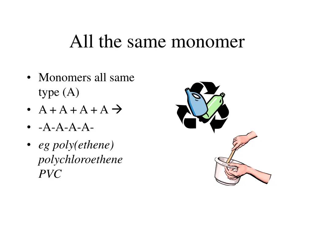 all the same monomer