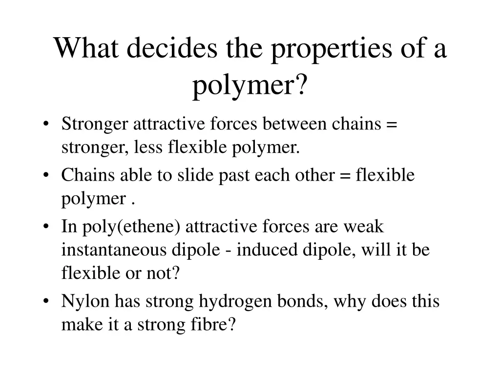 what decides the properties of a polymer