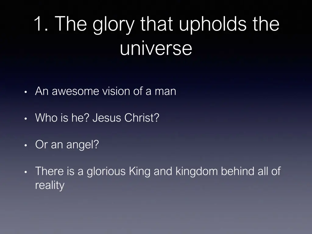 1 the glory that upholds the universe