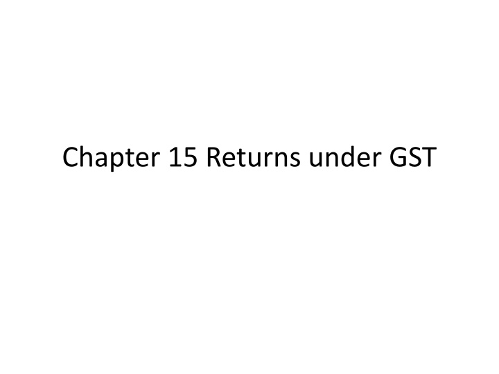 chapter 15 returns under gst