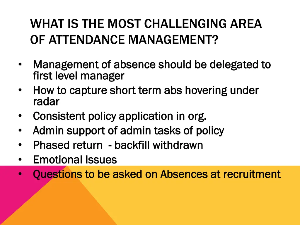 what is the most challenging area of attendance