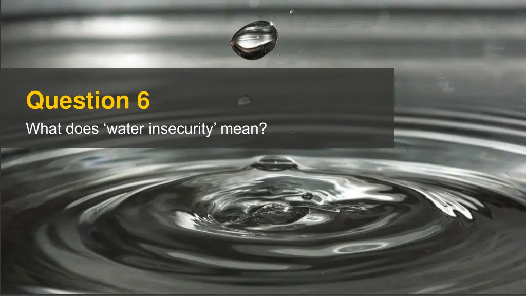 question 6 what does water insecurity mean