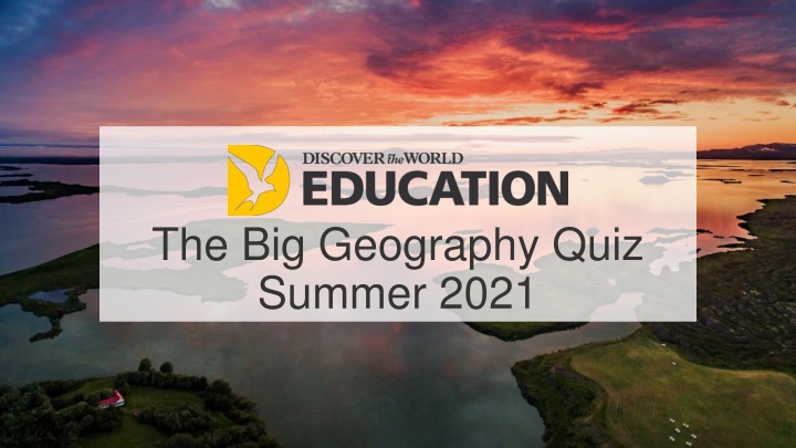 the big geography quiz summer 2021