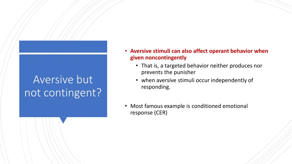 aversive stimuli can also affect operant behavior