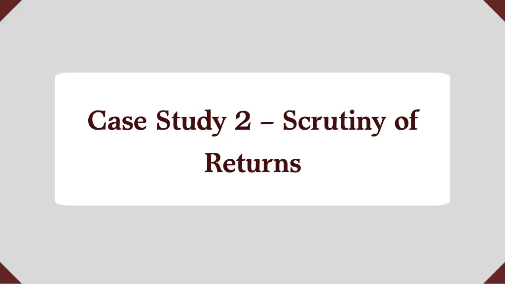 case study 2 scrutiny of returns