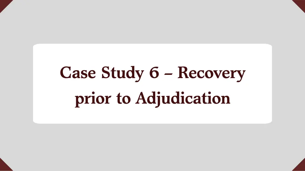 case study 6 recovery prior to adjudication