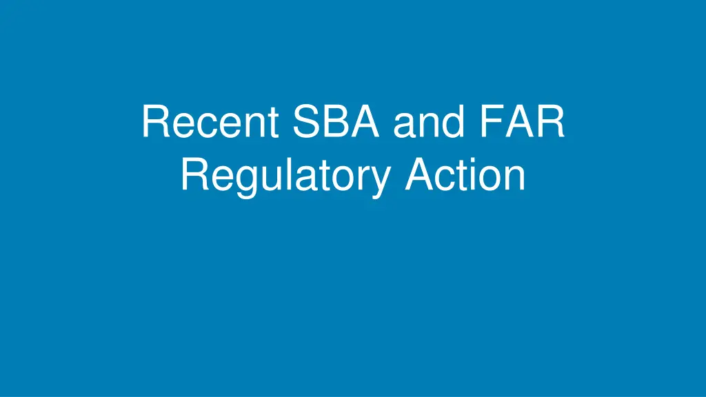 recent sba and far regulatory action