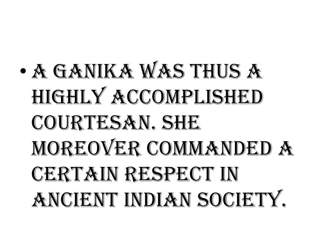 a ganika was thus a highly accomplished courtesan