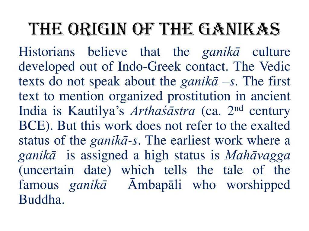 the origin of the ganikas historians believe that