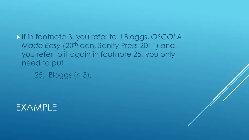 if in footnote 3 you refer to j bloggs oscola