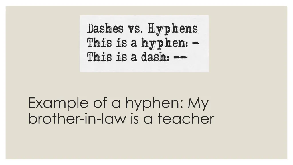 example of a hyphen my brother in law is a teacher