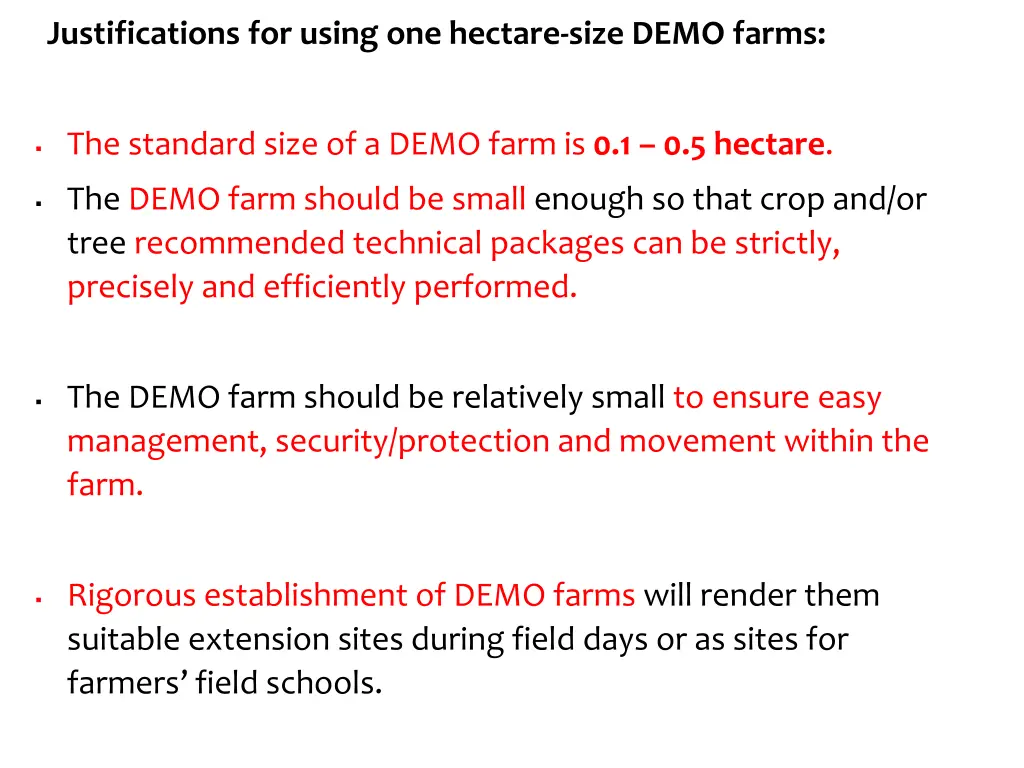 justifications for using one hectare size demo