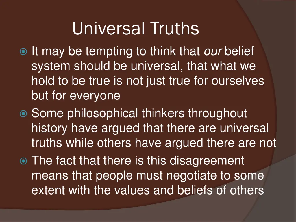 universal truths it may be tempting to think that