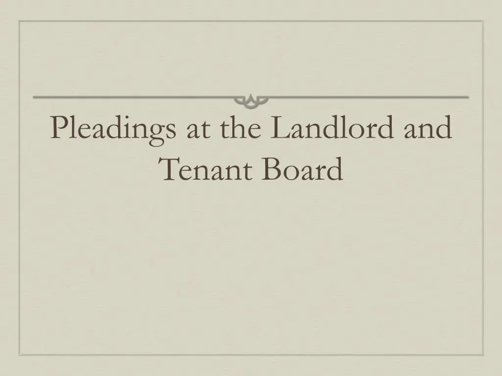 pleadings at the landlord and tenant board