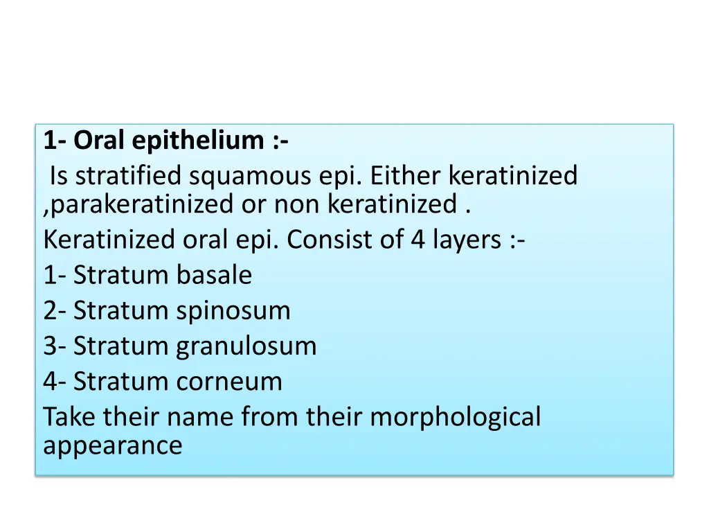 1 oral epithelium is stratified squamous