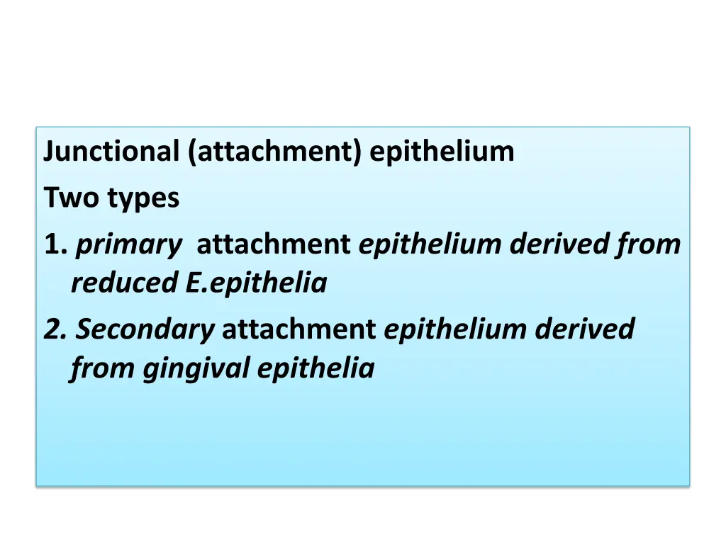 junctional attachment epithelium two types