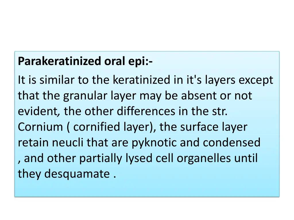 parakeratinized oral epi it is similar