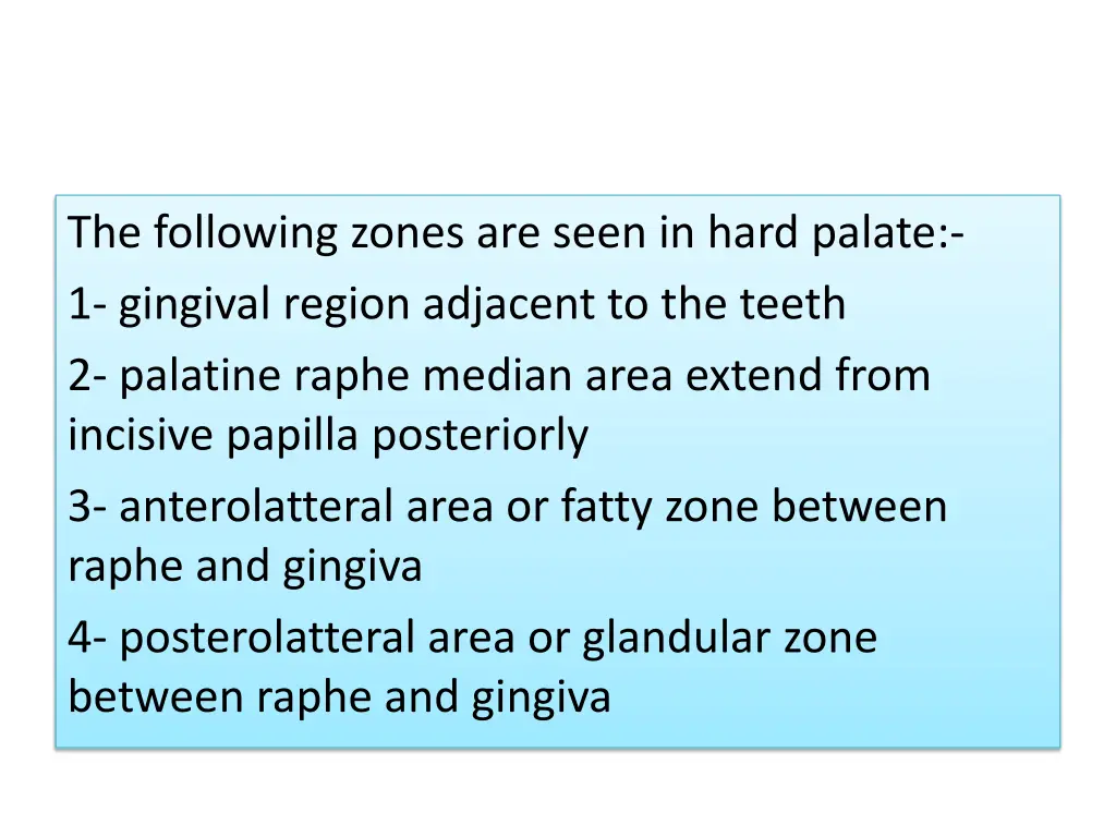 the following zones are seen in hard palate