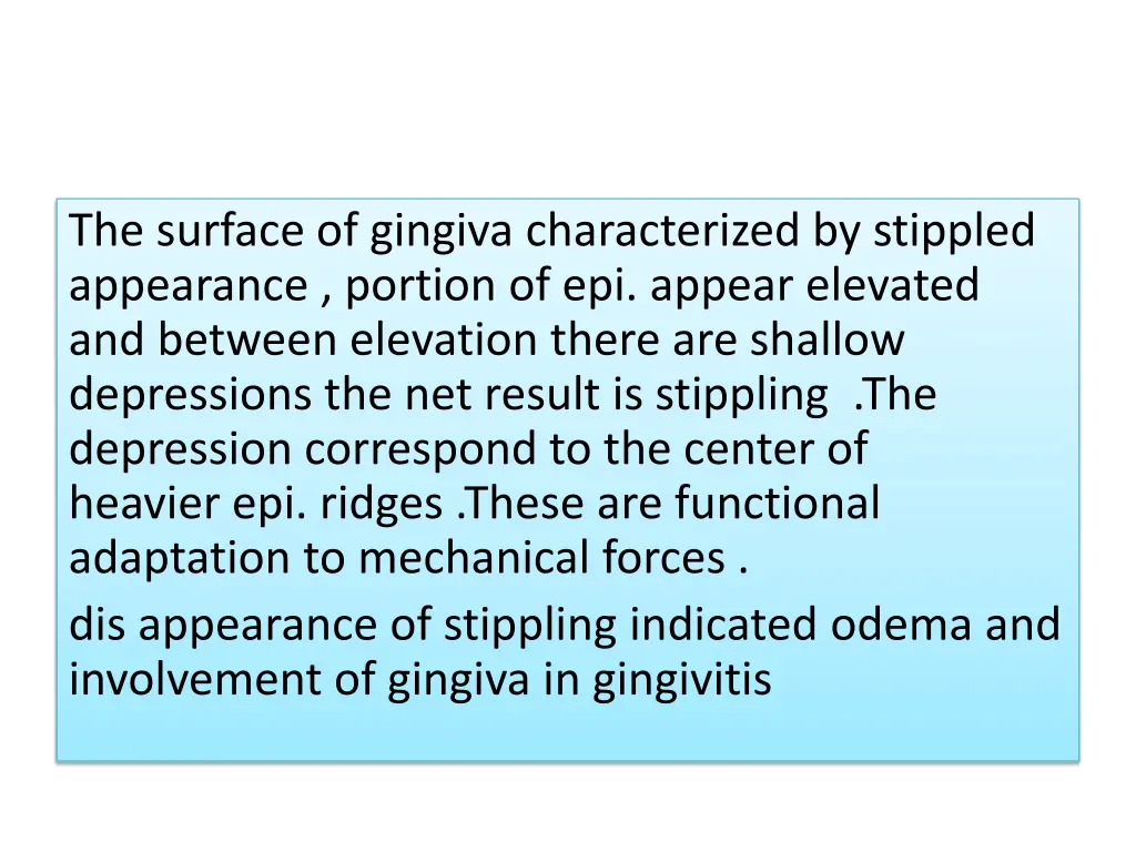 the surface of gingiva characterized by stippled