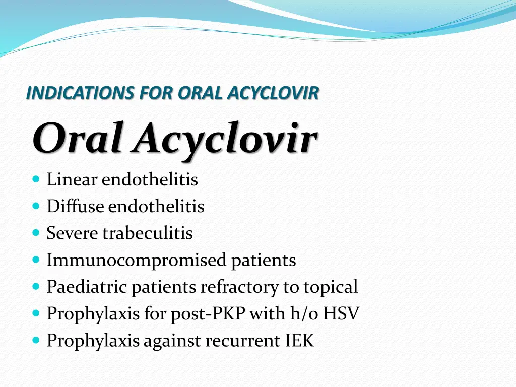 indications for oral acyclovir oral acyclovir