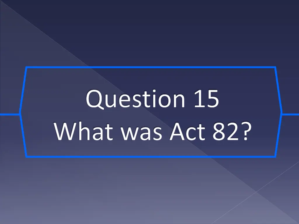 question 15 what was act 82