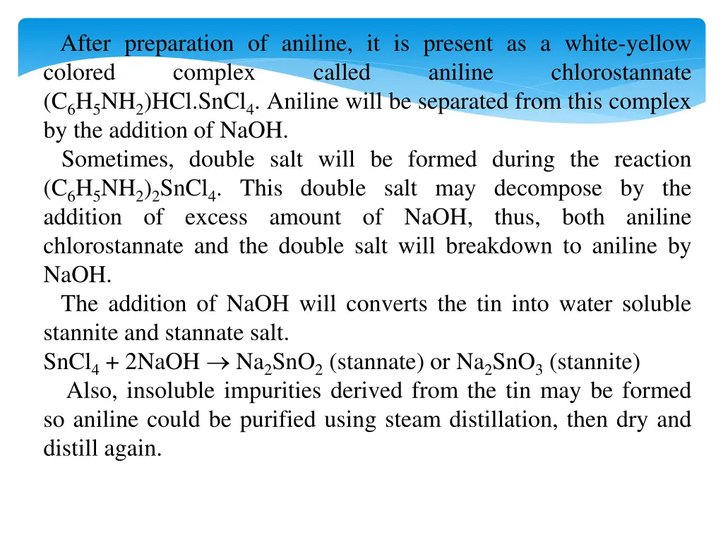 after preparation of aniline it is present