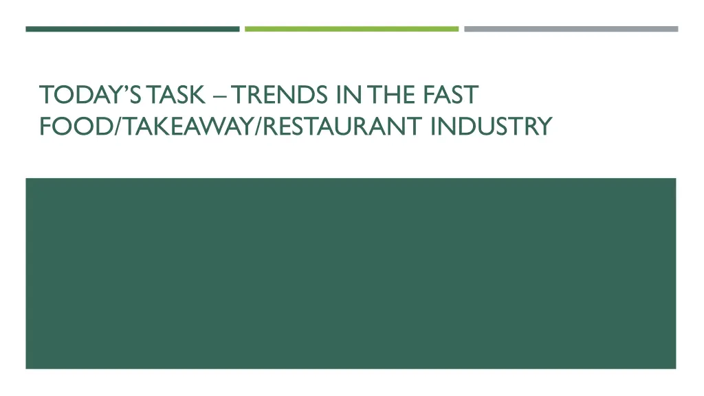 today s task trends in the fast food takeaway