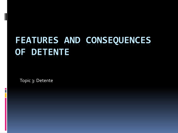 features and consequences of detente