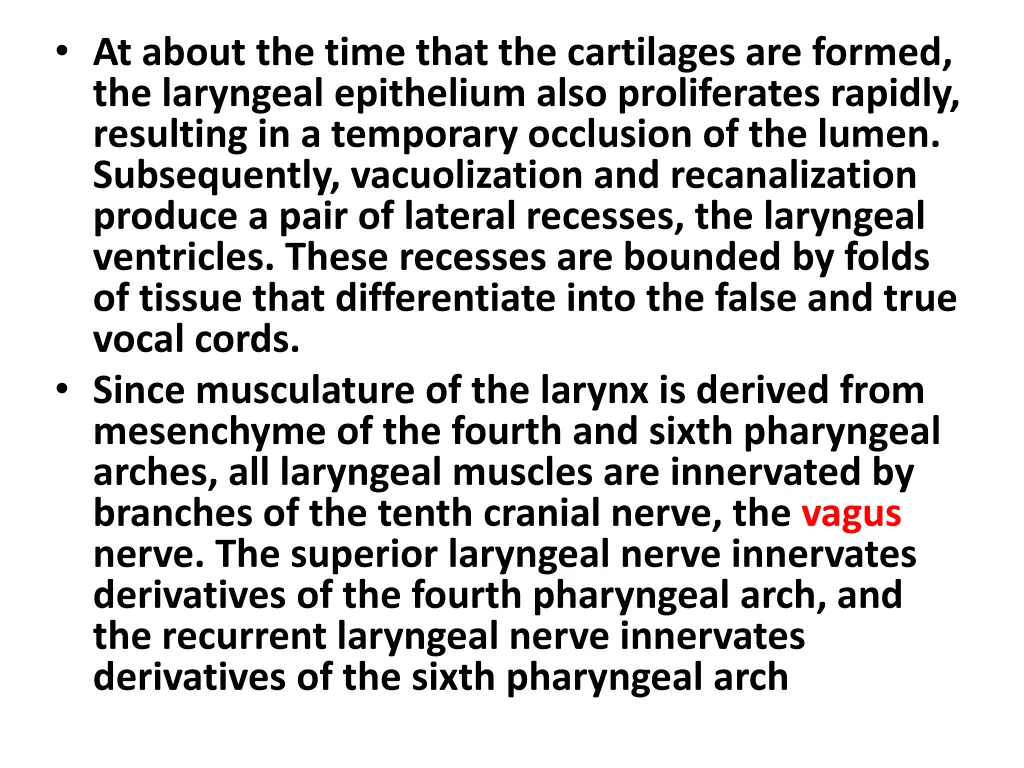 at about the time that the cartilages are formed