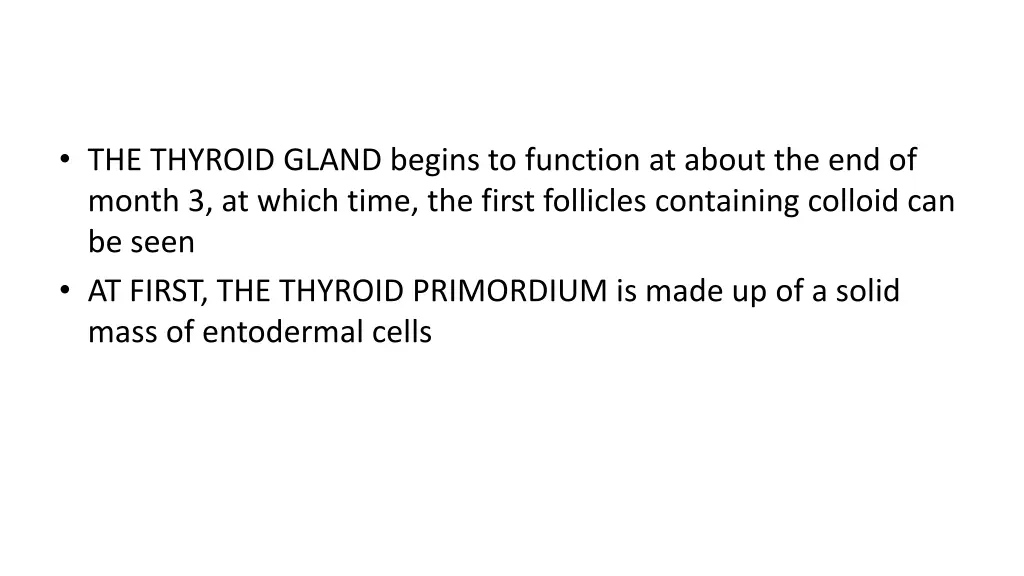 the thyroid gland begins to function at about