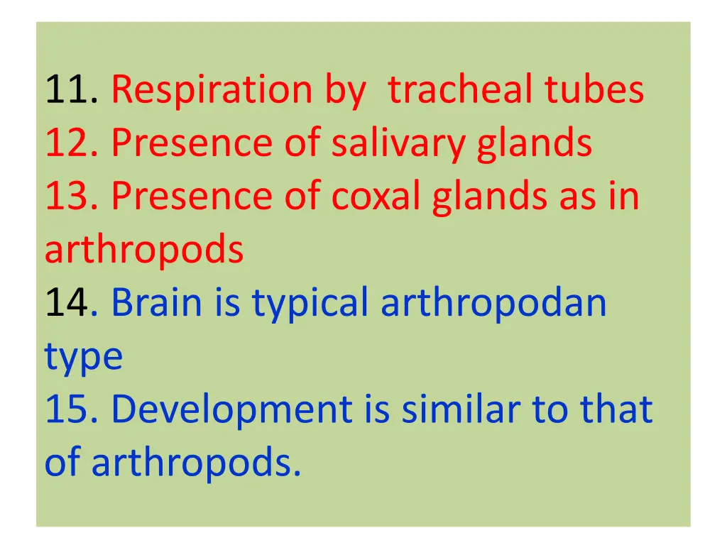 11 respiration by tracheal tubes 12 presence