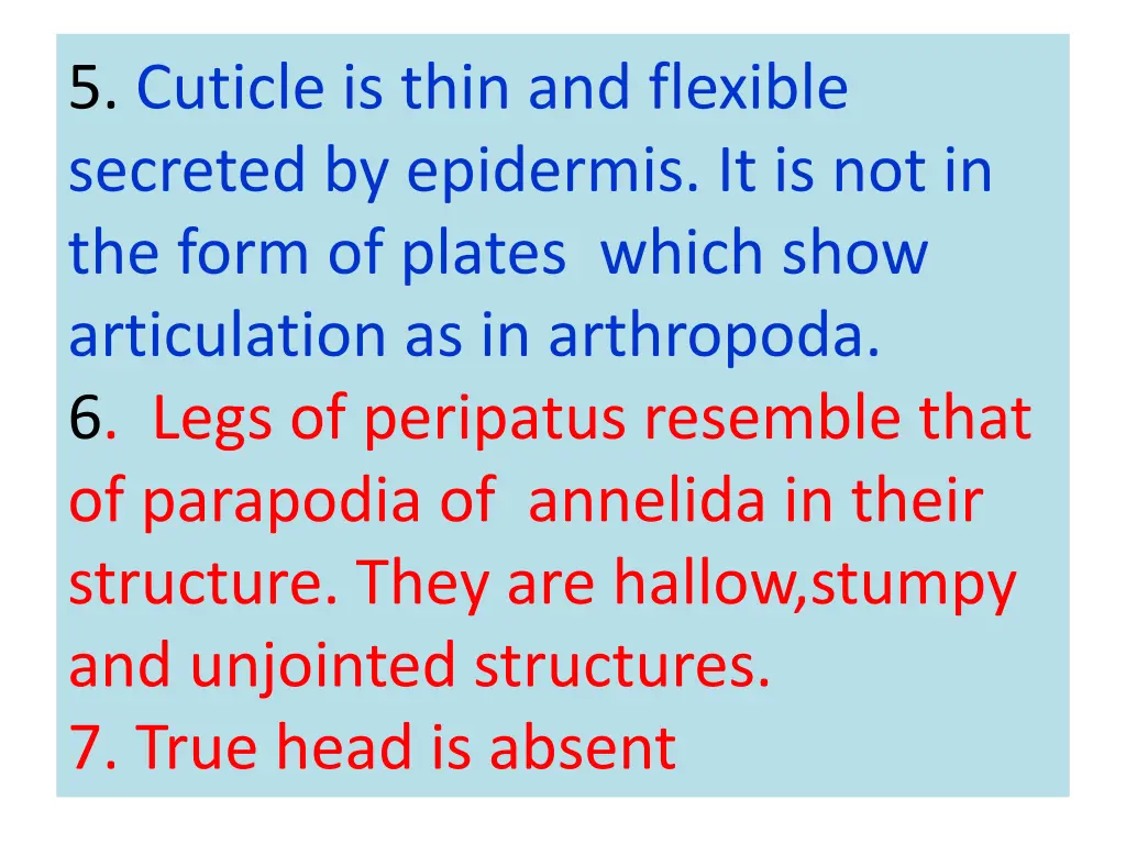 5 cuticle is thin and flexible secreted