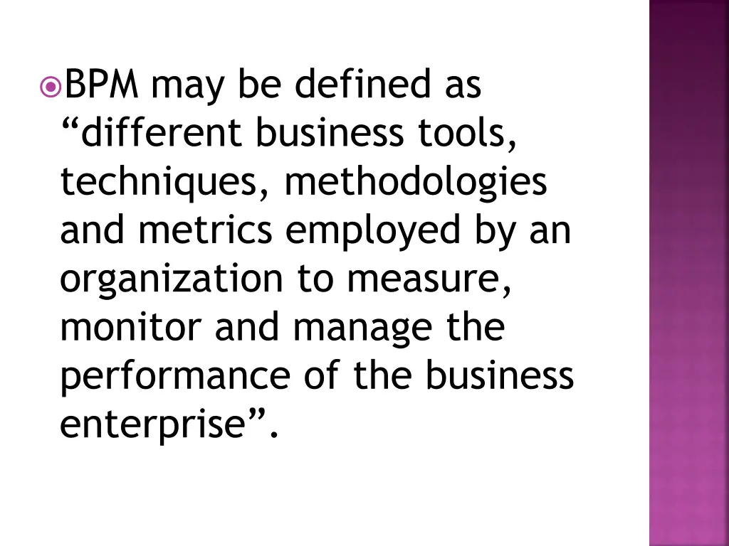 bpm may be defined as different business tools