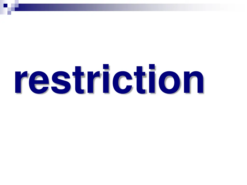 restriction