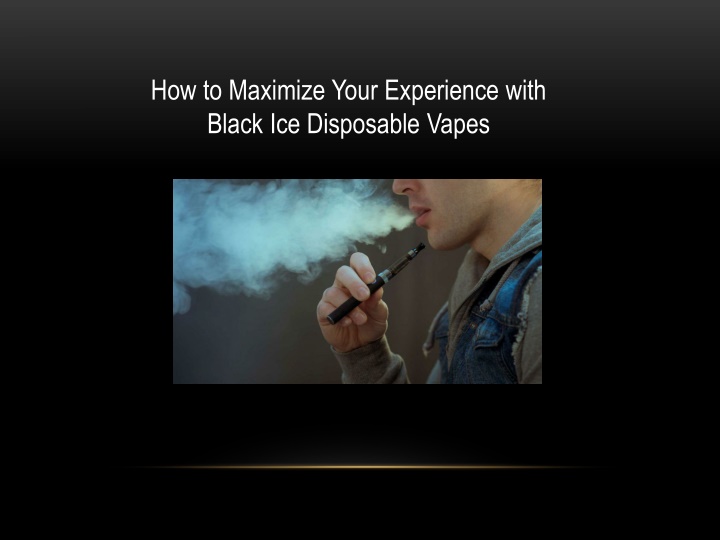 how to maximize your experience with black