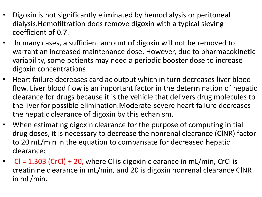 digoxin is not significantly eliminated