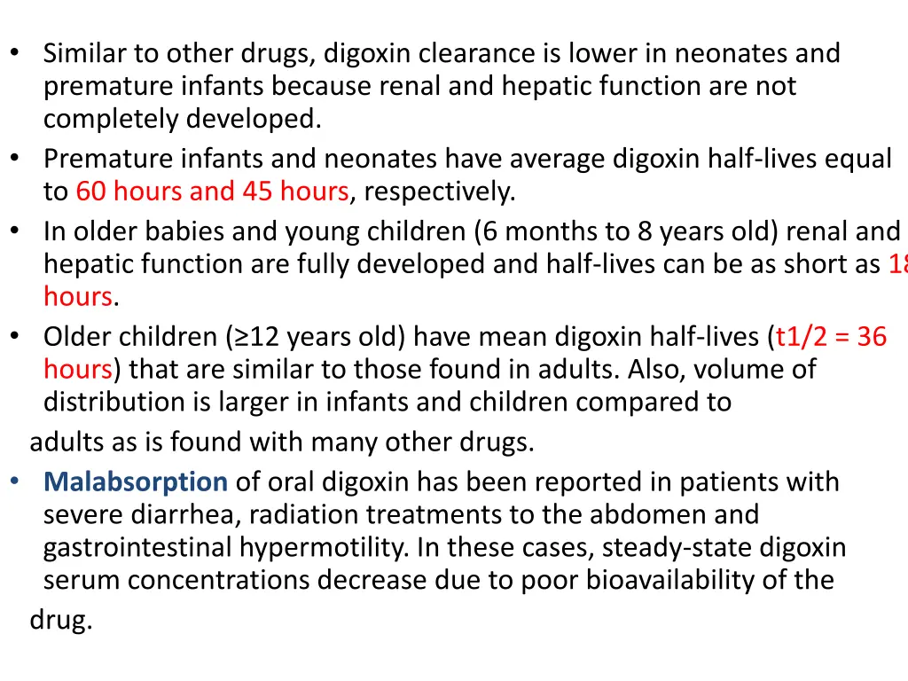 similar to other drugs digoxin clearance is lower