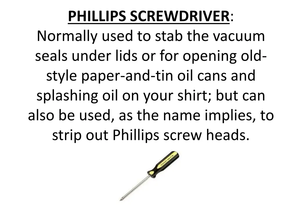 phillips screwdriver normally used to stab