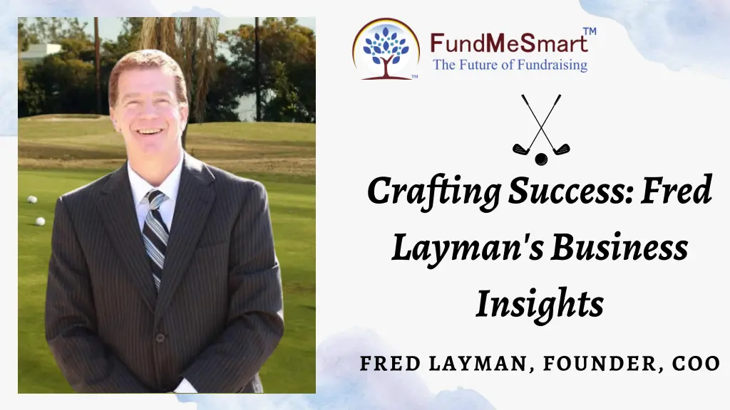 crafting success fred layman s business insights