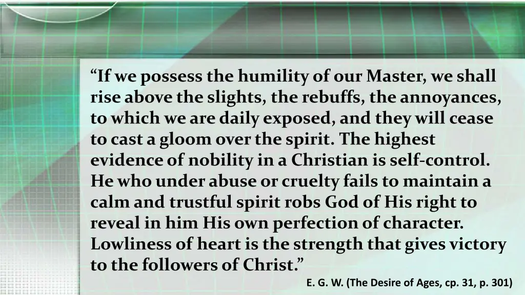 if we possess the humility of our master we shall