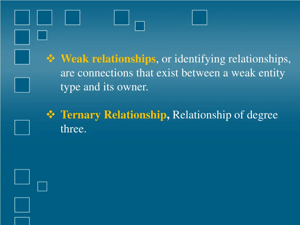 weak relationships or identifying relationships